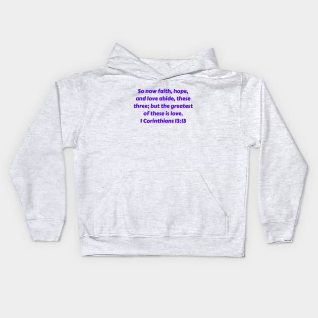 Bible Verse 1 Corinthians 13:13 Kids Hoodie by Prayingwarrior